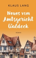 Neues vom Amtsgericht Waldeck: Roman (German Edition) 3758396654 Book Cover