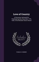 Love of country: a discourse, delivered on Thanksgiving Day, December 12th, 1850, in the Bleecker Street Church. 141819378X Book Cover