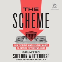 The Scheme: How the Right Wing Used Dark Money to Capture the Supreme Court B0C2T3WT73 Book Cover