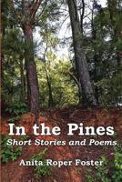 In the Pines: Short Stories and Poems 1947773283 Book Cover