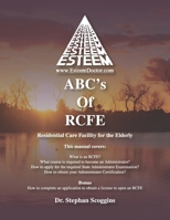 ABC’s of RCFE: Residential Care Facility For The Elderly B0FD7NZGW1 Book Cover