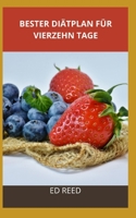 BESTER DIÄTPLAN FÜR VIERZEHN TAGE B09G9JK236 Book Cover