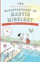 The Mostly Unfortunate Misadventures of Marvin Migelroy: Marvin Hits the Pool 1796527726 Book Cover