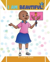 I Am Beautiful! B08KTRV1XN Book Cover