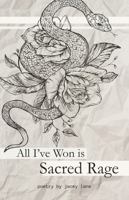 All I've Won is Sacred Rage B0H71RQXLF Book Cover