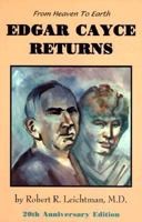 Edgar Cayce Returns (From Heaven to Earth) (From Heaven to Earth/Robert Leichtman) 0898040523 Book Cover
