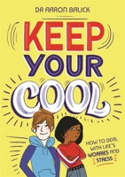 Keep Your Cool How to Deal with Lifes 144517104X Book Cover