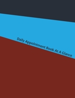 Daily Appointment Book At A Glance: Undated 52 Week 7 Day Hourly Schedule Calendar 1088724930 Book Cover