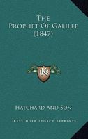 The Prophet Of Galilee 116567680X Book Cover