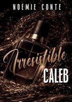 Irrésistible Caleb (French Edition) B0FCFLQM8V Book Cover