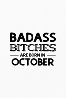 Badass Bitches Are Born In October: Unique Notebook Gift for Women, Funny Blank Lined Journal to Write In 1670863115 Book Cover