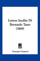 Lettere Inedite Di Bernardo Tasso (1869) 1160178755 Book Cover