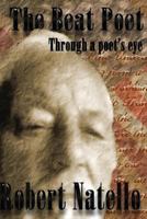 The Beat Poet: Through the Poet's Eye 1537225219 Book Cover