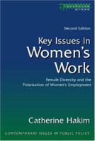Key Issues in Women's Work: Female Diversity and the Polarisation of Women's Employment (Contemporary Issues in Public Policy) 1904385168 Book Cover