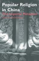 Popular Religion in China: The Imperial Metaphor 0700713859 Book Cover
