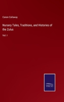 Nursery Tales, Traditions, and Histories of the Zulus: Vol. I 3375045824 Book Cover
