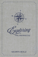 Explorando lo Profético 1947165909 Book Cover