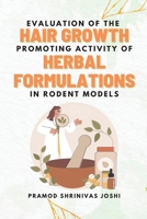Evaluation of the Hair Growth Promoting Activity of Herbal Formulations in Rodent Models 989115694X Book Cover