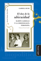El don de la ubicuidad: Ramón Carrillo y la cibernología peronista 8418095601 Book Cover