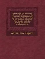 Operationen Der Schleswig-Holsteinischen Truppen in Der Landschaft Stapelholm Und Der Sturm Auf Friedrichstadt in Den Monaten September Und Oktober 1850: Ein Beitrag Zur Neuesten Kriegsgeschichte... 1249491215 Book Cover