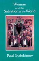 Woman and the Salvation of the World: A Christian Anthropology on the Charisms of Women 0881418722 Book Cover