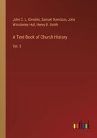 A Text-Book of Church History: Vol. 5 336872097X Book Cover