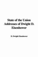 State of the Union Addresses of Dwight D. Eisenhower 1511587059 Book Cover