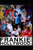 Frankie Goes to Hollywood: 40th Anniversary 1657644715 Book Cover