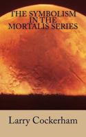 The Symbolism in the Mortalis Series 1983418013 Book Cover