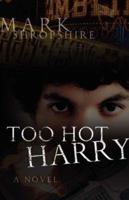 Too Hot Harry 1414107757 Book Cover