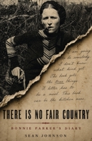 THERE IS NO FAIR COUNTRY: Bonnie Parker's Diary B0HG2162ST Book Cover