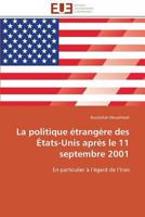 La Politique A(c)Tranga]re Des A(c)Tats-Unis Apra]s Le 11 Septembre 2001 3838180429 Book Cover