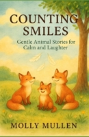 Counting Smiles: Gentle Animal Stories for Calm and Laughter B0FWBF4BSM Book Cover