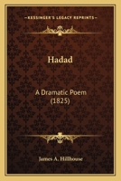 Hadad: A Dramatic Poem 0548570051 Book Cover