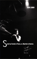 Stand-up Comedy in Theory, or, Abjection in America (New Americanists) 0822325462 Book Cover
