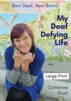 My Deaf Defying Life 1763831043 Book Cover