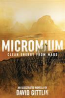 Micromium: Clean Energy from Mars 0988263548 Book Cover