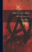 Mutual aid; a Factor of Evolution 1019369345 Book Cover