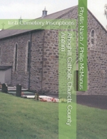 Ahoghill Catholic Church, County Antrim: Irish Cemetery Inscriptions B08GVJ6H2T Book Cover