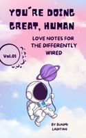You're Doing Great, Human!: Love Notes for the Differently Wired Autistic, ADHD & Beyond 0990592871 Book Cover