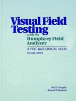 Visual Field Testing With the Humphrey Field Analyzer 1556423896 Book Cover