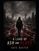 A Land of Ash and Blood: A Post-Apocalyptic EMP Survival Thriller B0H7F5SSBZ Book Cover