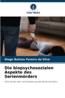 Die biopsychosozialen Aspekte des Serienmörders (German Edition) 6208204038 Book Cover