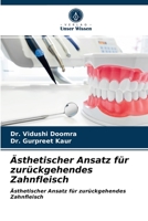 Ästhetischer Ansatz für zurückgehendes Zahnfleisch: Ästhetischer Ansatz für zurückgehendes Zahnfleisch 6203149489 Book Cover