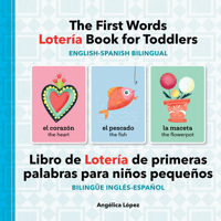 The First Words Lotería Book for Toddlers English-Spanish Bilingual: Libro de Lotería de primeras palabras para niños pequeños Bilingüe Inglés-Español 1638077894 Book Cover