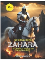 Coloring book Zahara: The Realm of Knights and Magical Creatures B0CV6446ZH Book Cover
