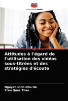 Attitudes à l'égard de l'utilisation des vidéos sous-titrées et des stratégies d'écoute 6204052225 Book Cover