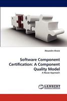 Software Component Certification: A Component Quality Model 3838368703 Book Cover