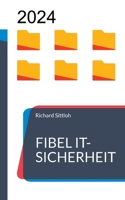 Fibel IT-Sicherheit: Fachbegriffe und Akronyme im Kontext der IT-Sicherheit 3759703127 Book Cover