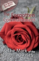 The Forgotten Commandment & The Mark of the Beast Crisis 3rd Ed. 0998105554 Book Cover